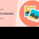 Auto Insert Featured Image in All Posts